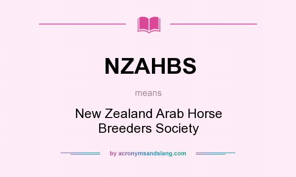 What does NZAHBS mean? It stands for New Zealand Arab Horse Breeders Society