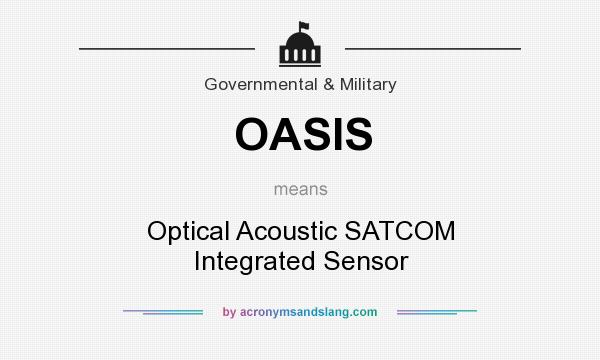 What does OASIS mean? It stands for Optical Acoustic SATCOM Integrated Sensor