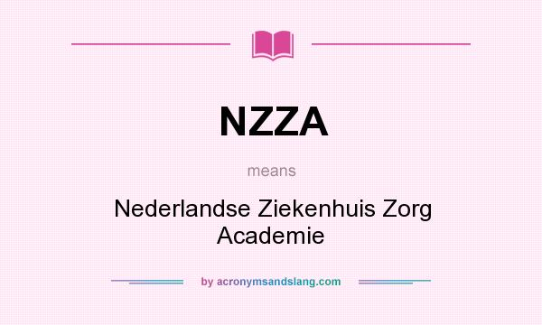 What does NZZA mean? It stands for Nederlandse Ziekenhuis Zorg Academie