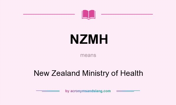 What does NZMH mean? It stands for New Zealand Ministry of Health