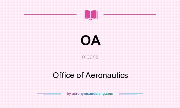 What does OA mean? It stands for Office of Aeronautics
