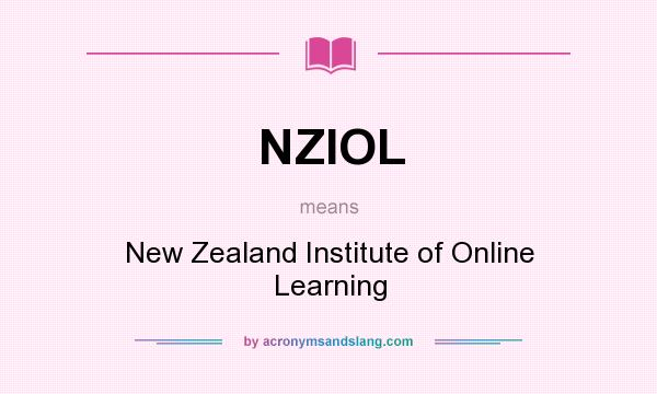 What does NZIOL mean? It stands for New Zealand Institute of Online Learning