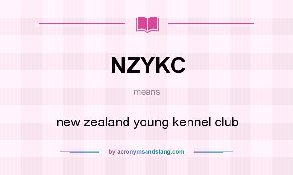 What does NZYKC mean? It stands for new zealand young kennel club