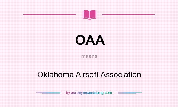 What does OAA mean? It stands for Oklahoma Airsoft Association