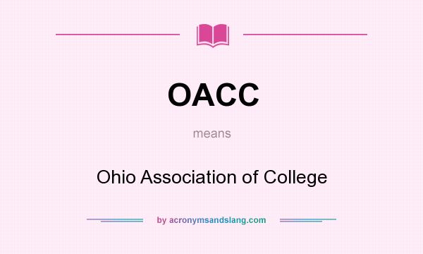 What does OACC mean? It stands for Ohio Association of College