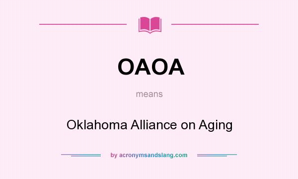 What does OAOA mean? It stands for Oklahoma Alliance on Aging