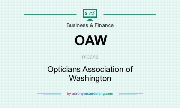 What does OAW mean? It stands for Opticians Association of Washington