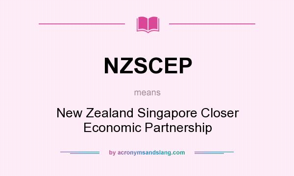 What does NZSCEP mean? It stands for New Zealand Singapore Closer Economic Partnership