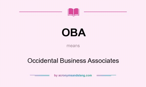 What does OBA mean? It stands for Occidental Business Associates