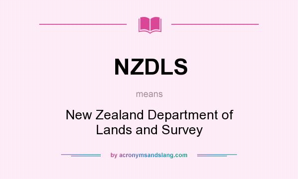 What does NZDLS mean? It stands for New Zealand Department of Lands and Survey