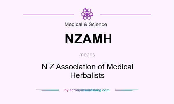 What does NZAMH mean? It stands for N Z Association of Medical Herbalists
