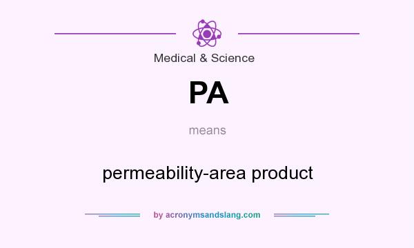 What does PA mean? It stands for permeability-area product