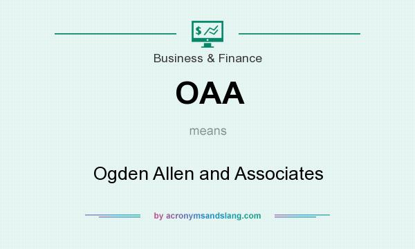 What does OAA mean? It stands for Ogden Allen and Associates