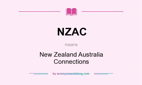 What does NZAC mean? It stands for New Zealand Australia Connections