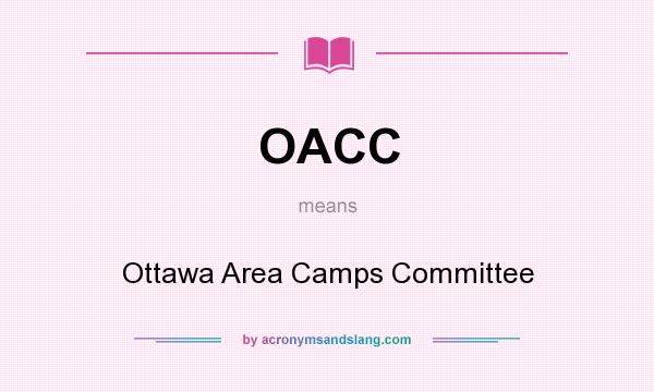 What does OACC mean? It stands for Ottawa Area Camps Committee