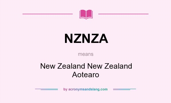 What does NZNZA mean? It stands for New Zealand New Zealand Aotearo