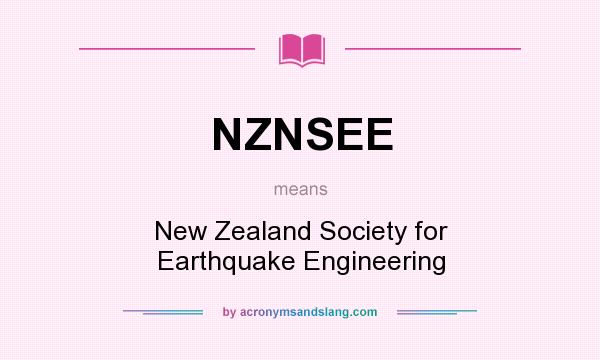What does NZNSEE mean? It stands for New Zealand Society for Earthquake Engineering