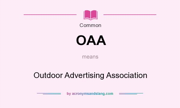 What does OAA mean? It stands for Outdoor Advertising Association