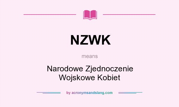What does NZWK mean? It stands for Narodowe Zjednoczenie Wojskowe Kobiet