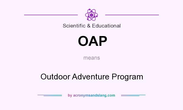 What does OAP mean? It stands for Outdoor Adventure Program