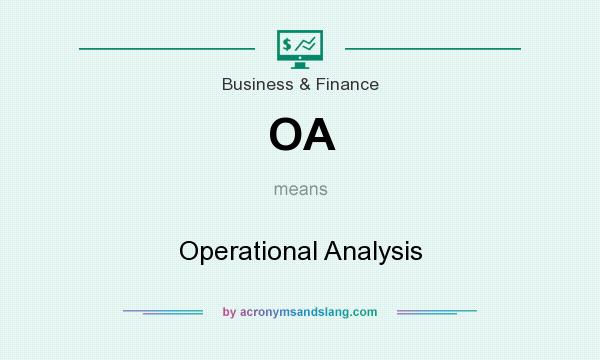 What does OA mean? It stands for Operational Analysis