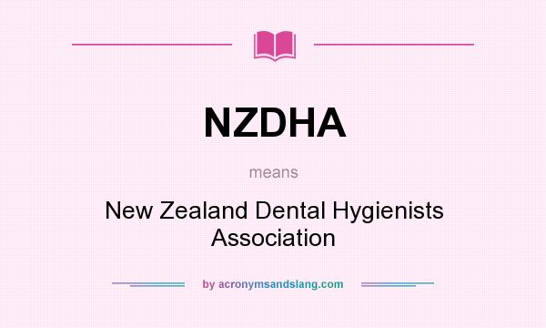 What does NZDHA mean? It stands for New Zealand Dental Hygienists Association