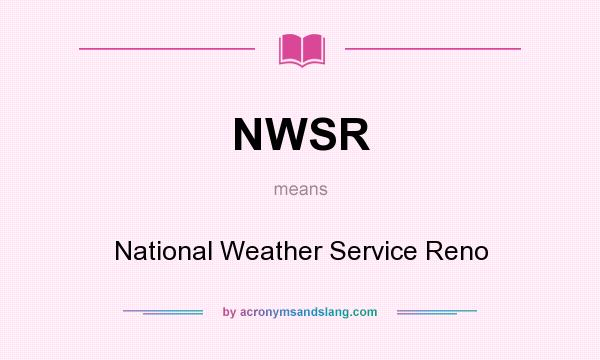 What does NWSR mean? It stands for National Weather Service Reno