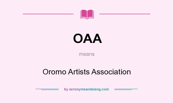 What does OAA mean? It stands for Oromo Artists Association