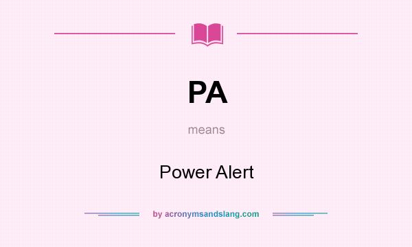 What does PA mean? It stands for Power Alert
