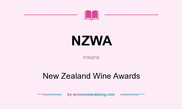 What does NZWA mean? It stands for New Zealand Wine Awards