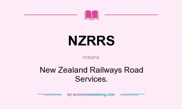 What does NZRRS mean? It stands for New Zealand Railways Road Services.