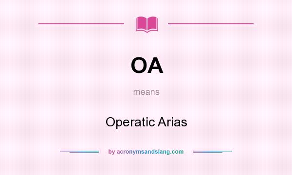 What does OA mean? It stands for Operatic Arias