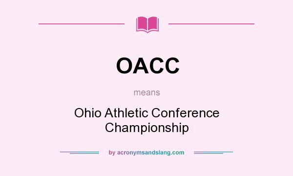 What does OACC mean? It stands for Ohio Athletic Conference Championship