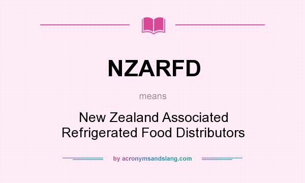 What does NZARFD mean? It stands for New Zealand Associated Refrigerated Food Distributors