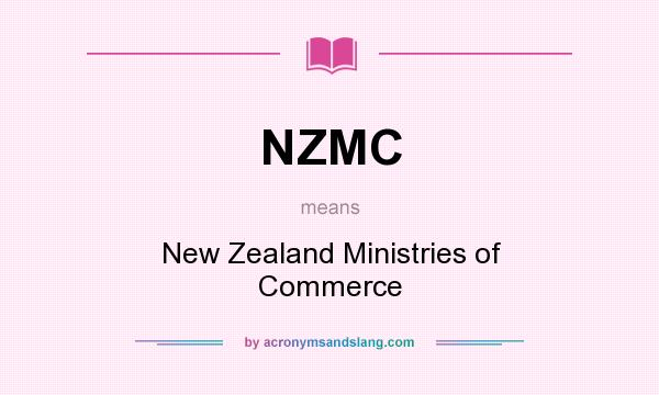 What does NZMC mean? It stands for New Zealand Ministries of Commerce