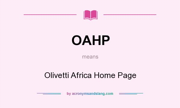 What does OAHP mean? It stands for Olivetti Africa Home Page