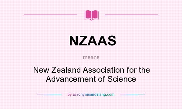 What does NZAAS mean? It stands for New Zealand Association for the Advancement of Science