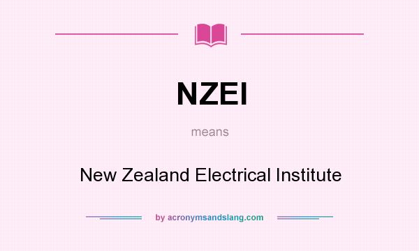 What does NZEI mean? It stands for New Zealand Electrical Institute