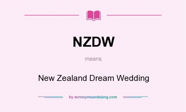 What does NZDW mean? It stands for New Zealand Dream Wedding