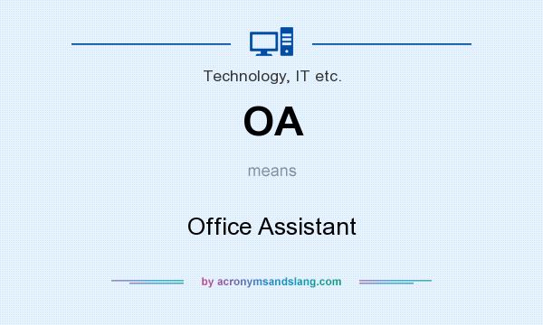 What does OA mean? It stands for Office Assistant
