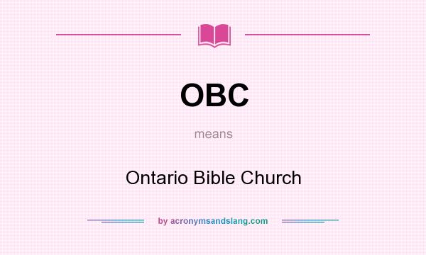 What does OBC mean? It stands for Ontario Bible Church