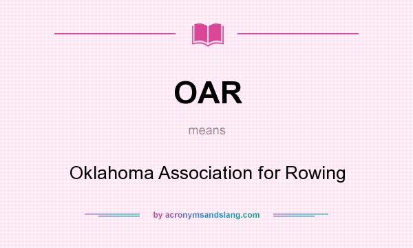 What does OAR mean? It stands for Oklahoma Association for Rowing