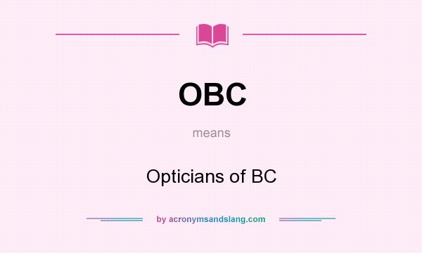 What does OBC mean? It stands for Opticians of BC
