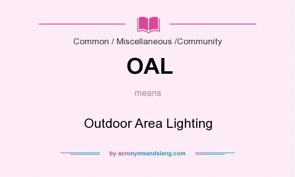 What does OAL mean? It stands for Outdoor Area Lighting