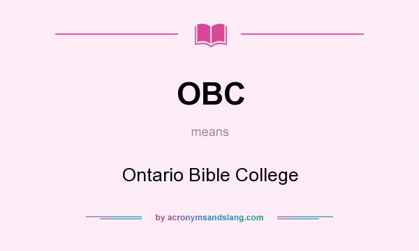 What does OBC mean? It stands for Ontario Bible College