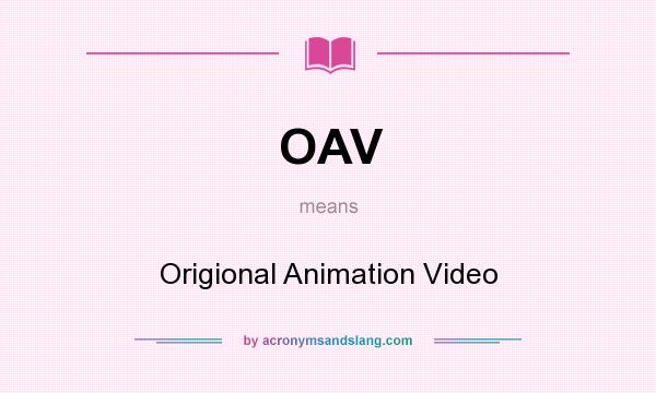 What does OAV mean? It stands for Origional Animation Video