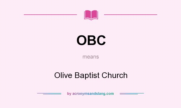 What does OBC mean? It stands for Olive Baptist Church