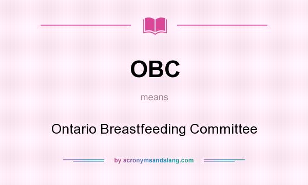 What does OBC mean? It stands for Ontario Breastfeeding Committee
