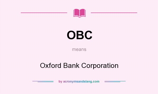 What does OBC mean? It stands for Oxford Bank Corporation
