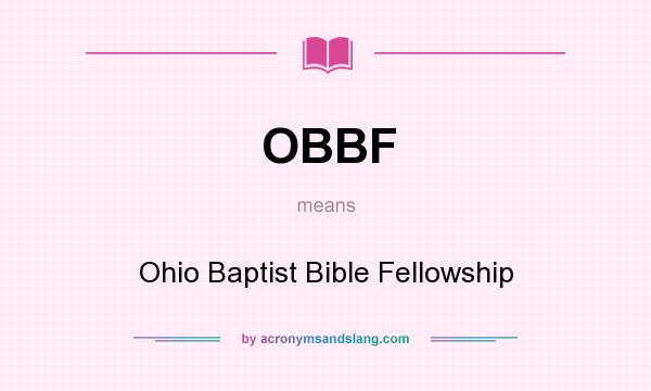 What does OBBF mean? It stands for Ohio Baptist Bible Fellowship